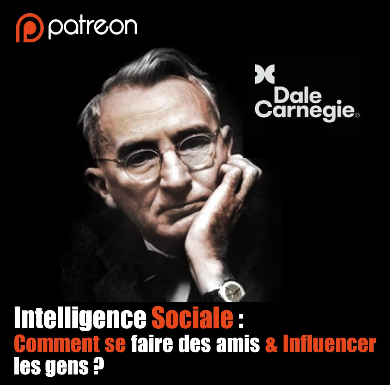 Intelligence Sociale : Comment se faire des amis & Influencer les gens ? (J'analyse le livre de Dale Carnegie)