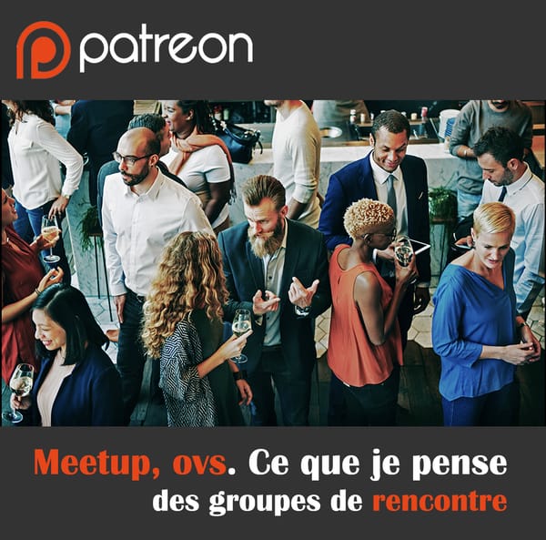 Meetup, ovs : Ce que je pense des groupes de rencontre.