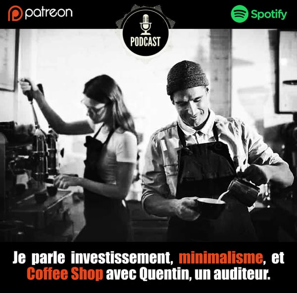 Je parle investissement, minimalisme, et Coffee Shop avec Quentin, un auditeur.