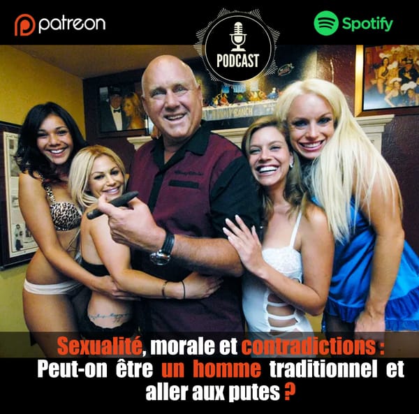 Sexualité, morale et contradictions : Peut-on être un homme traditionnel et aller aux putes ?